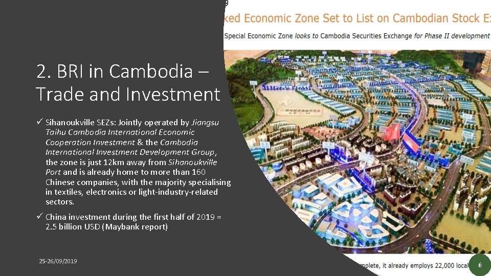 2. BRI in Cambodia – Trade and Investment ü Sihanoukville SEZs: Jointly operated by