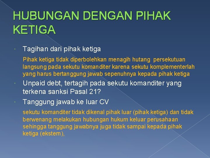 HUBUNGAN DENGAN PIHAK KETIGA Tagihan dari pihak ketiga Pihak ketiga tidak diperbolehkan menagih hutang