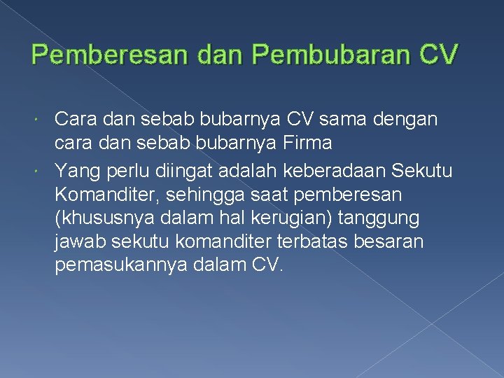 Pemberesan dan Pembubaran CV Cara dan sebab bubarnya CV sama dengan cara dan sebab