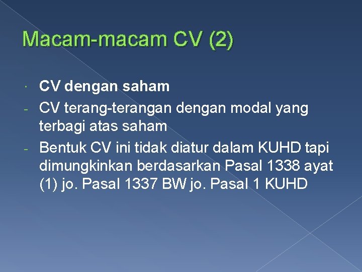 Macam-macam CV (2) CV dengan saham - CV terang-terangan dengan modal yang terbagi atas