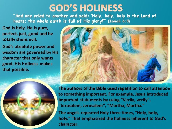 GOD’S HOLINESS “And one cried to another and said: ‘Holy, holy is the Lord