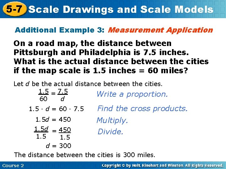 5 -7 Scale Drawings and Scale Models Additional Example 3: Measurement Application On a