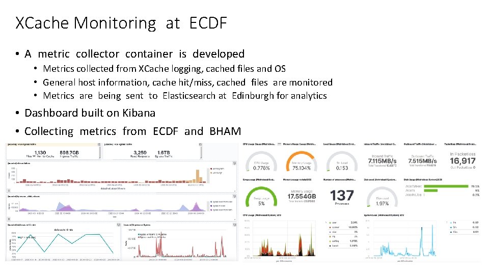 XCache Monitoring at ECDF • A metric collector container is developed • Metrics collected