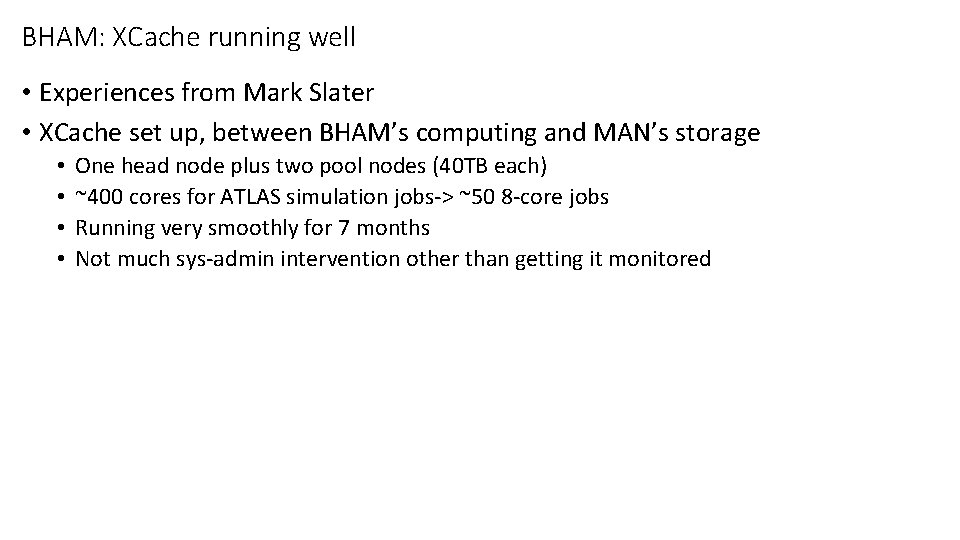 BHAM: XCache running well • Experiences from Mark Slater • XCache set up, between