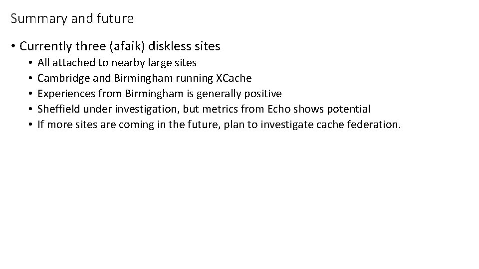 Summary and future • Currently three (afaik) diskless sites • • • All attached