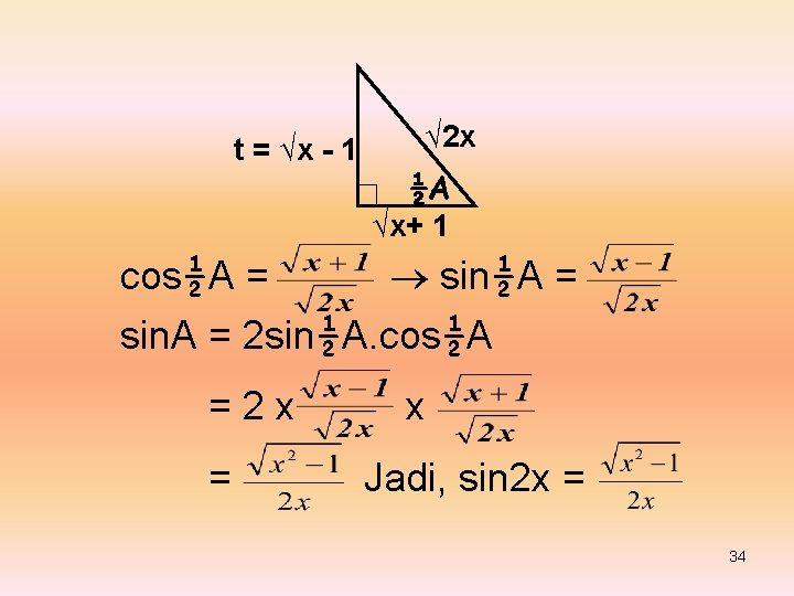 t = √x - 1 √ 2 x ½A √x+ 1 cos½A = sin½A
