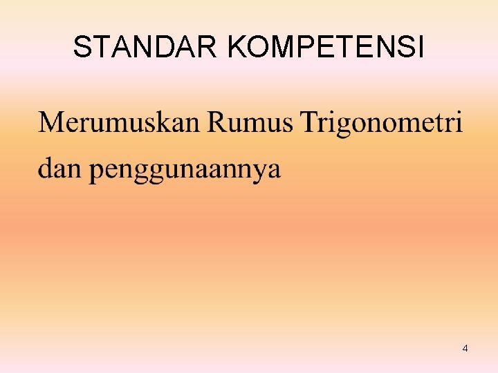 STANDAR KOMPETENSI 4 