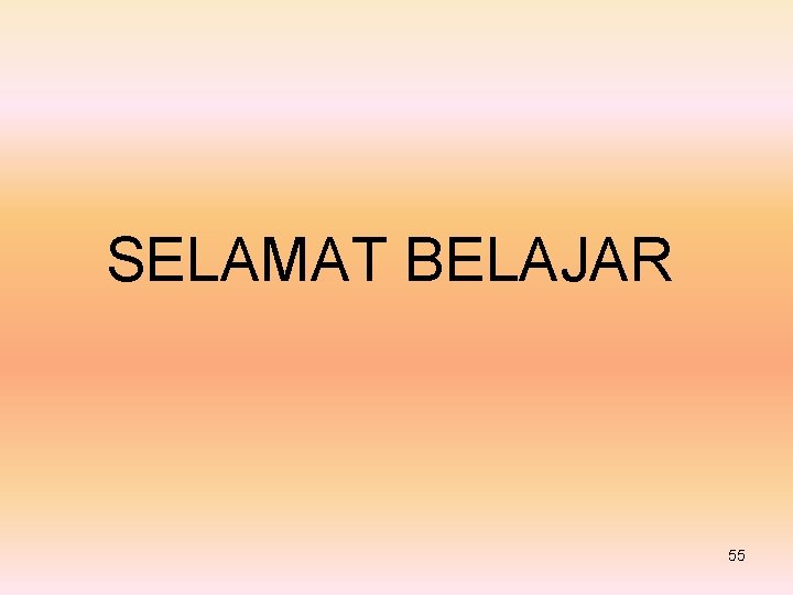 SELAMAT BELAJAR 55 