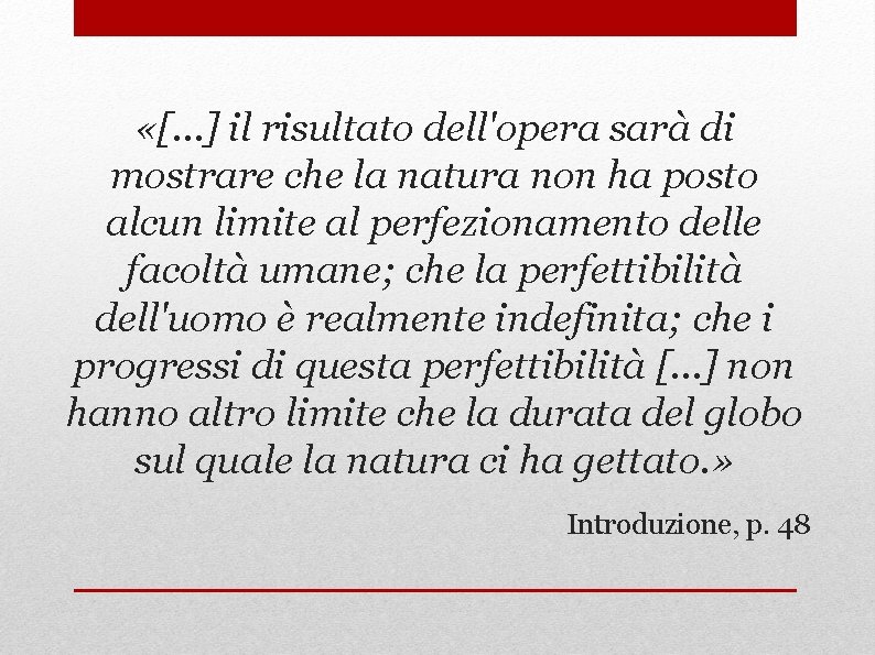  «[…] il risultato dell'opera sarà di mostrare che la natura non ha posto