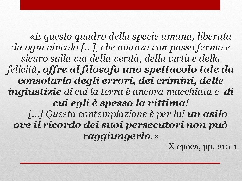  «E questo quadro della specie umana, liberata da ogni vincolo […], che avanza