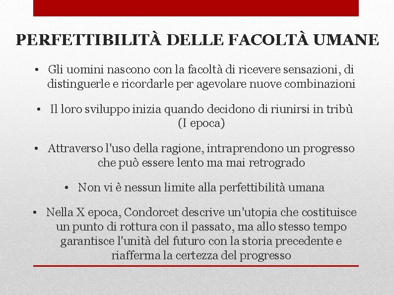 PERFETTIBILITÀ DELLE FACOLTÀ UMANE • Gli uomini nascono con la facoltà di ricevere sensazioni,