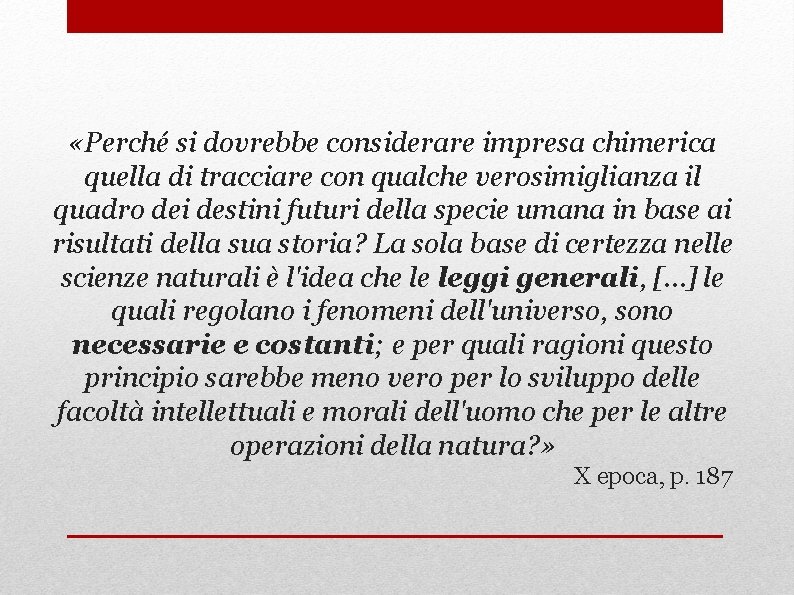  «Perché si dovrebbe considerare impresa chimerica quella di tracciare con qualche verosimiglianza il