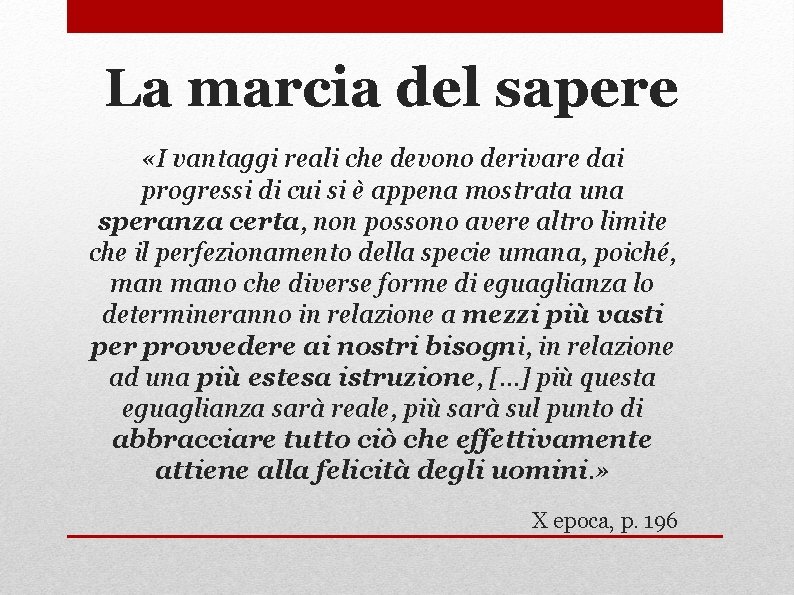 La marcia del sapere «I vantaggi reali che devono derivare dai progressi di cui
