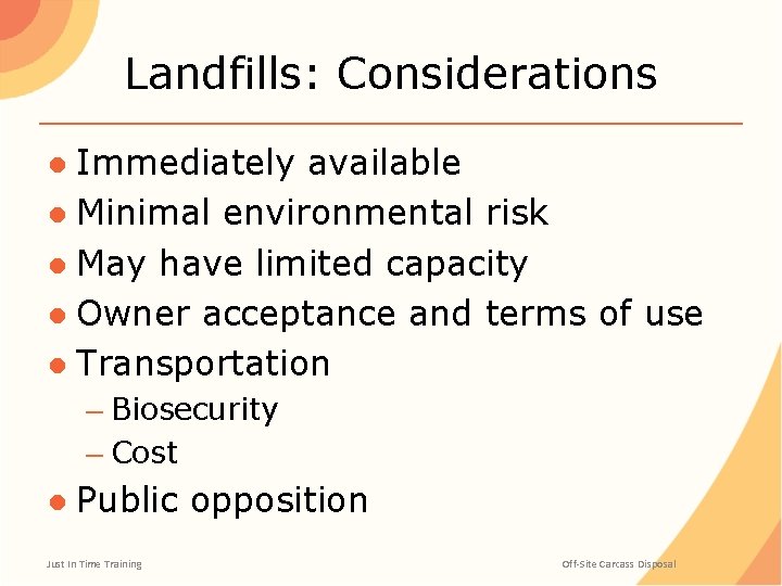 Landfills: Considerations ● Immediately available ● Minimal environmental risk ● May have limited capacity