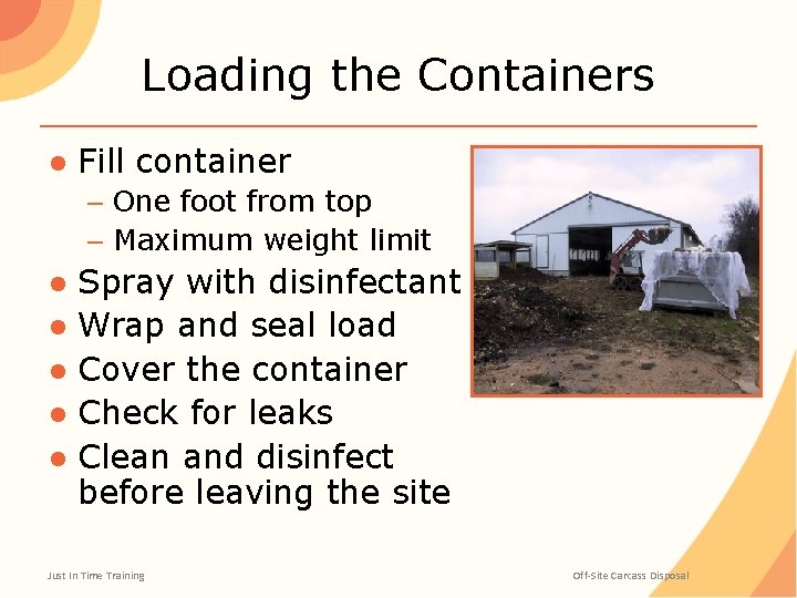 Loading the Containers ● Fill container – One foot from top – Maximum weight