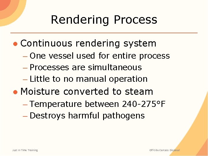 Rendering Process ● Continuous rendering system – One vessel used for entire process –