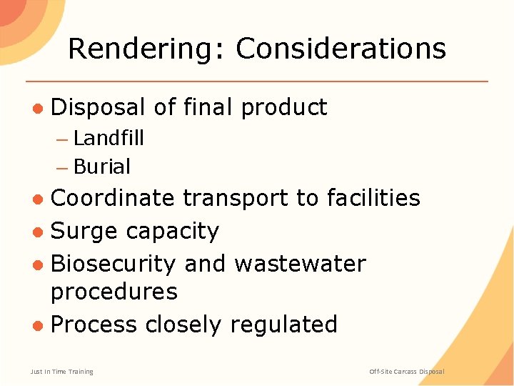 Rendering: Considerations ● Disposal of final product – Landfill – Burial ● Coordinate transport