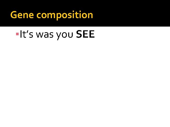 a. EXAMPLE: if a person has attached earlobes, the phenotype is “attached earlobes” if
