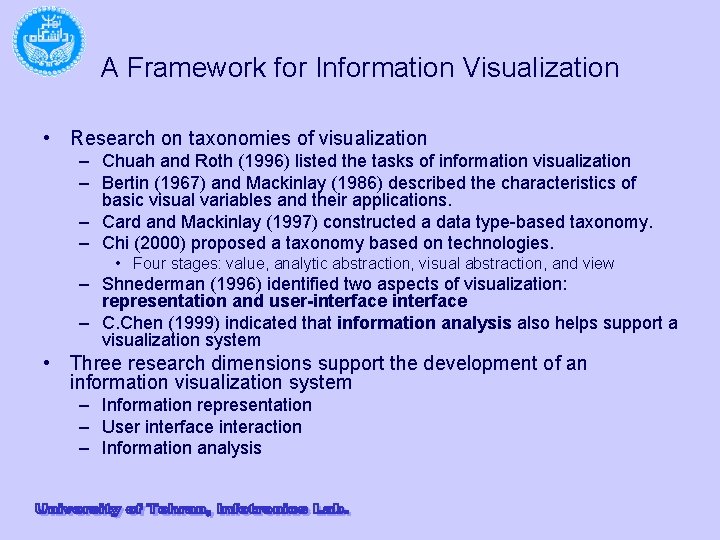 A Framework for Information Visualization • Research on taxonomies of visualization – Chuah and