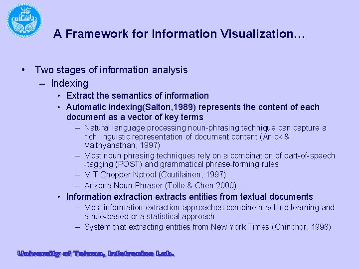 A Framework for Information Visualization… • Two stages of information analysis – Indexing •