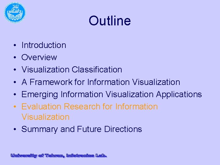 Outline • • • Introduction Overview Visualization Classification A Framework for Information Visualization Emerging