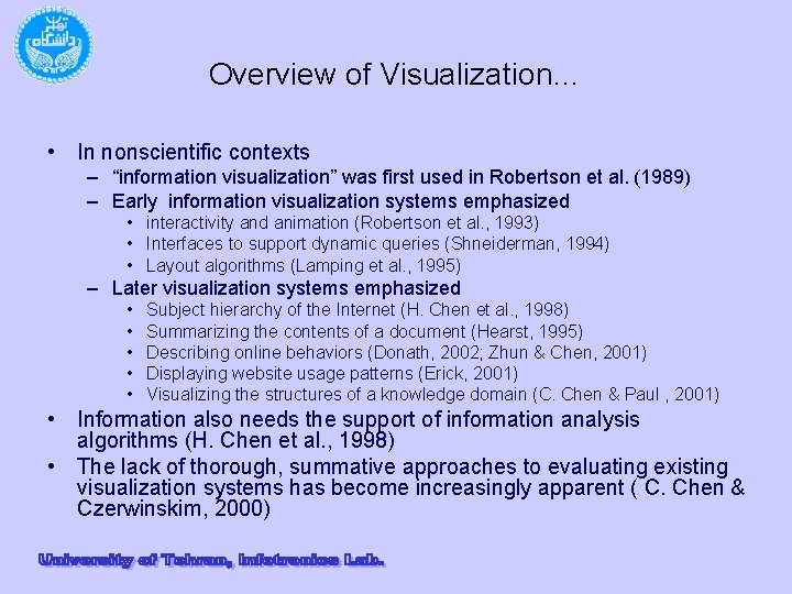 Overview of Visualization… • In nonscientific contexts – “information visualization” was first used in