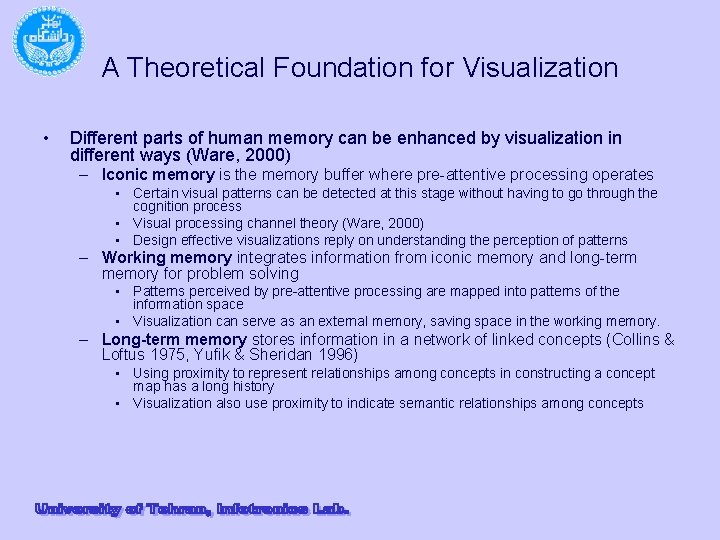 A Theoretical Foundation for Visualization • Different parts of human memory can be enhanced