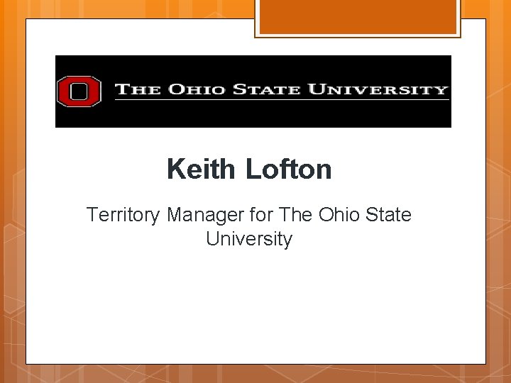 Keith Lofton Territory Manager for The Ohio State University 