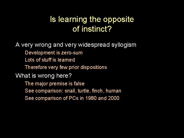 Is learning the opposite of instinct? A very wrong and very widespread syllogism Development