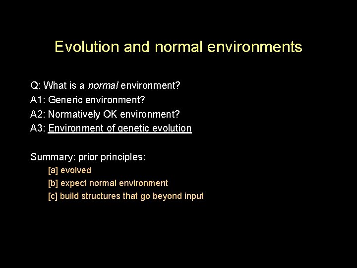Evolution and normal environments Q: What is a normal environment? A 1: Generic environment?