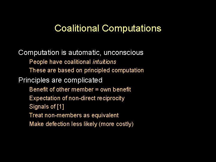 Coalitional Computations Computation is automatic, unconscious People have coalitional intuitions These are based on