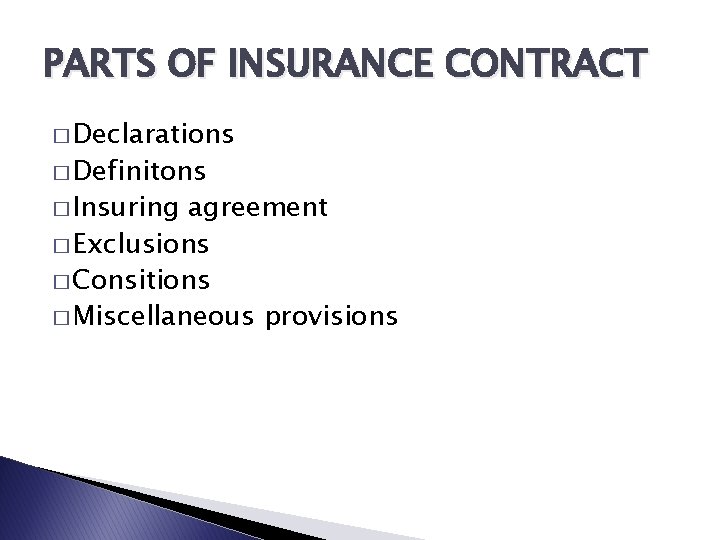 PARTS OF INSURANCE CONTRACT � Declarations � Definitons � Insuring agreement � Exclusions �