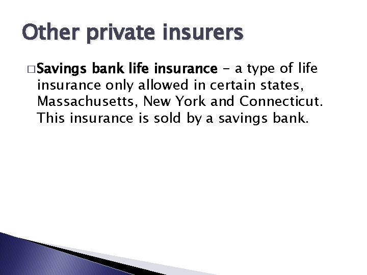 Other private insurers � Savings bank life insurance - a type of life insurance
