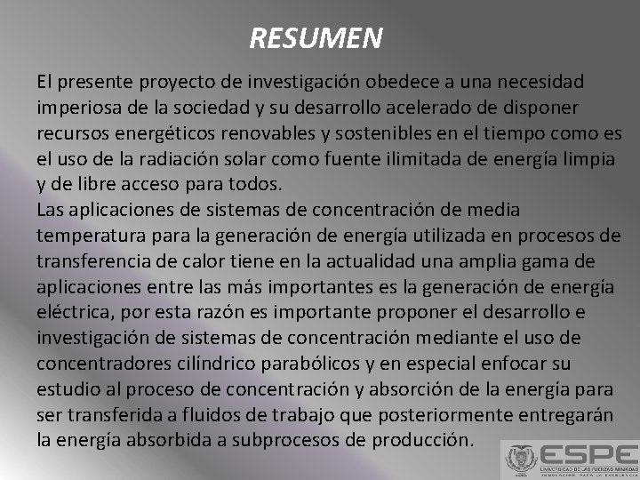 RESUMEN El presente proyecto de investigación obedece a una necesidad imperiosa de la sociedad