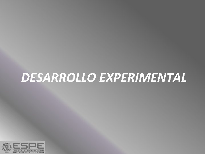 DESARROLLO EXPERIMENTAL 