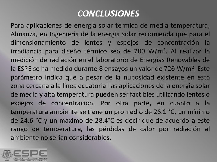 CONCLUSIONES Para aplicaciones de energía solar térmica de media temperatura, Almanza, en Ingeniería de