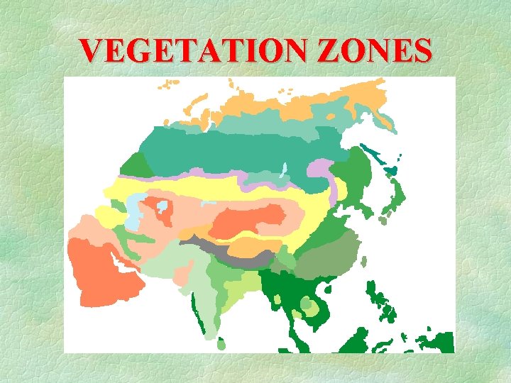 VEGETATION ZONES 