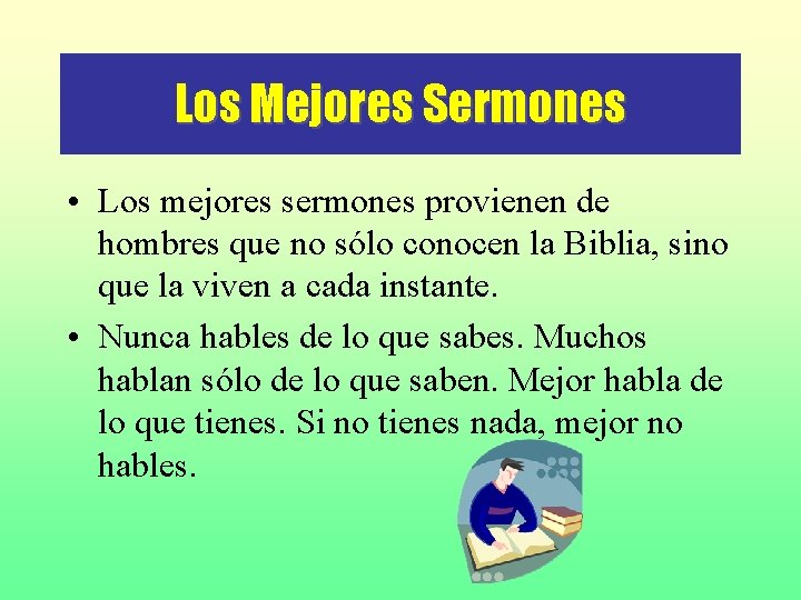 Los Mejores Sermones • Los mejores sermones provienen de hombres que no sólo conocen