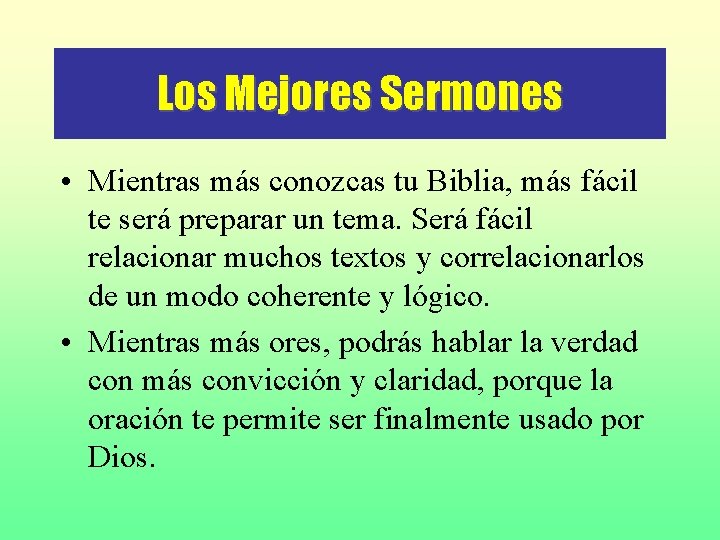 Los Mejores Sermones • Mientras más conozcas tu Biblia, más fácil te será preparar