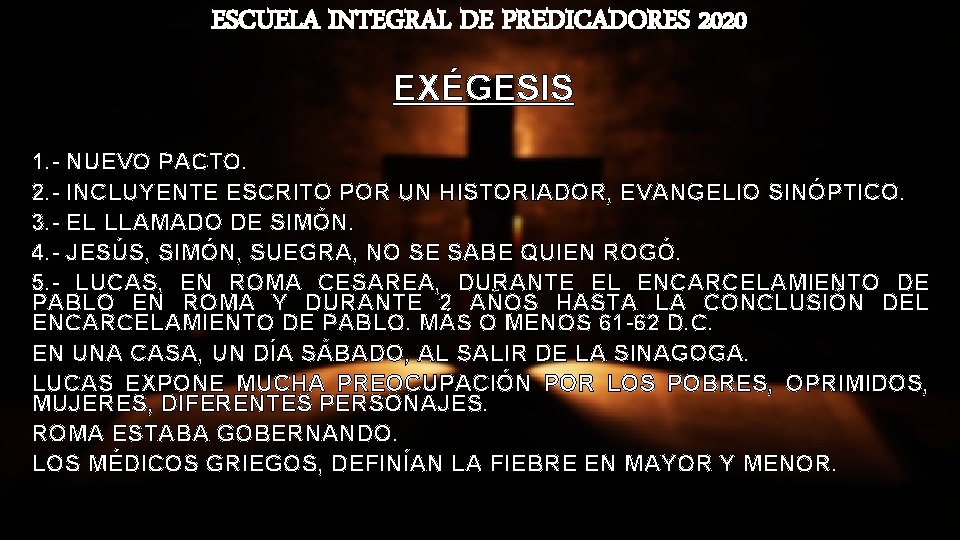 ESCUELA INTEGRAL DE PREDICADORES 2020 EXÉGESIS 1. - NUEVO PACTO. 2. - INCLUYENTE ESCRITO