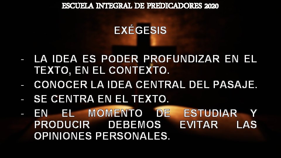 ESCUELA INTEGRAL DE PREDICADORES 2020 EXÉGESIS - LA IDEA ES PODER PROFUNDIZAR EN EL