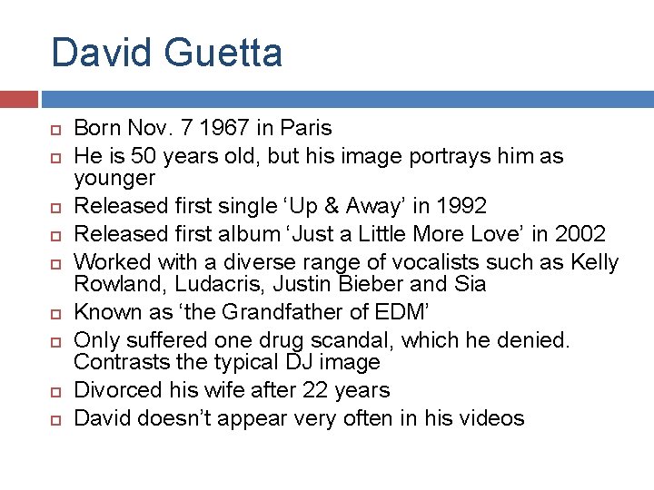 David Guetta Born Nov. 7 1967 in Paris He is 50 years old, but