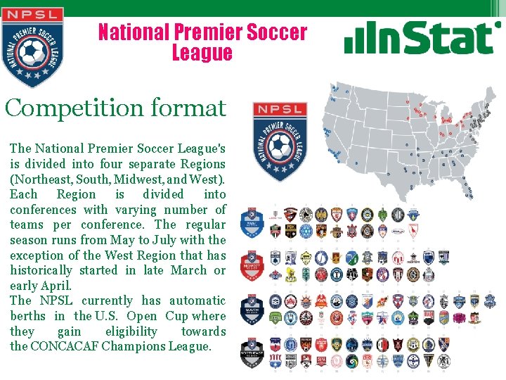 National Premier Soccer League Competition format The National Premier Soccer League's is divided into