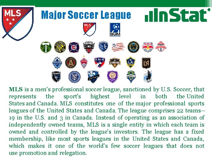 Major Soccer League MLS is a men's professional soccer league, sanctioned by U. S.