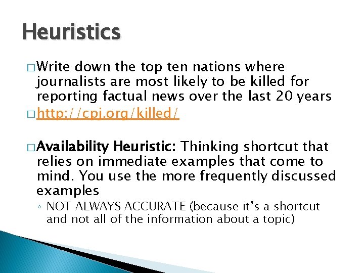 Heuristics � Write down the top ten nations where journalists are most likely to