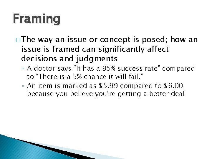 Framing � The way an issue or concept is posed; how an issue is