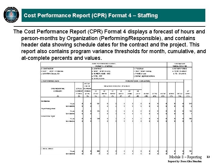 Cost Performance Report (CPR) Format 4 – Staffing The Cost Performance Report (CPR) Format