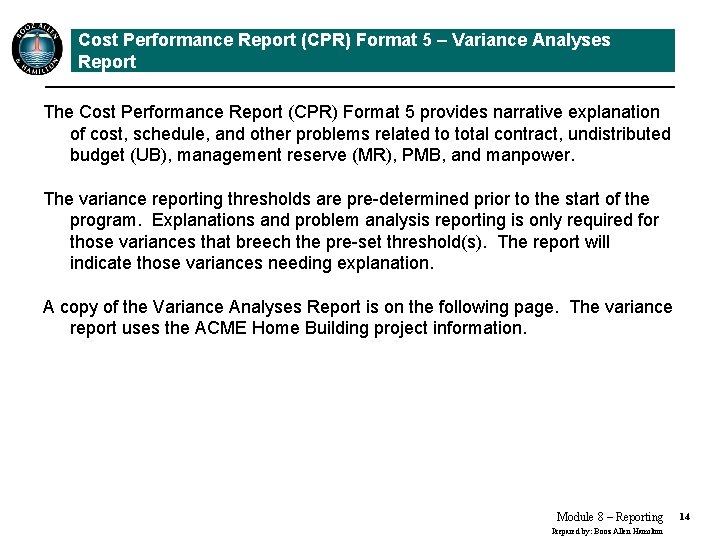 Cost Performance Report (CPR) Format 5 – Variance Analyses Report The Cost Performance Report