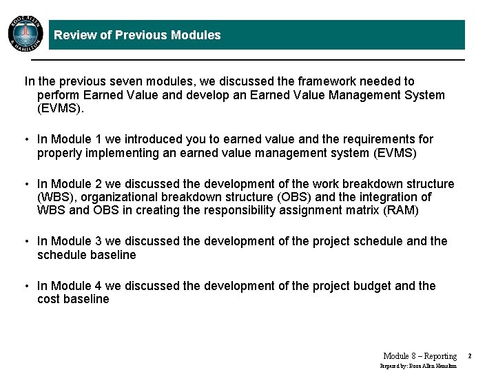Review of Previous Modules In the previous seven modules, we discussed the framework needed