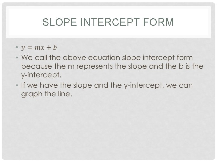 SLOPE INTERCEPT FORM • 